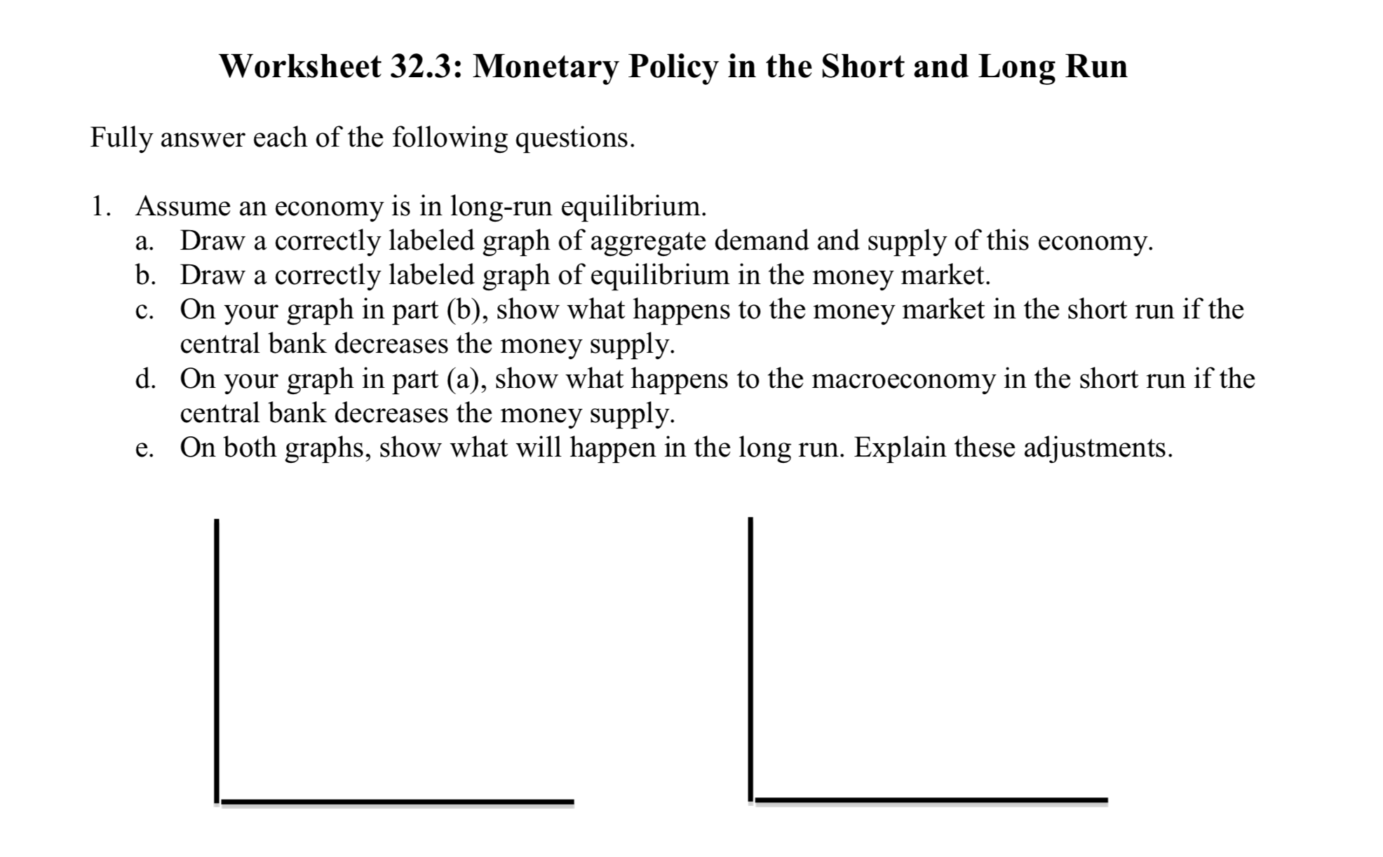 please answer the following questions below Worksheet 32.3: Monetary Policy in the