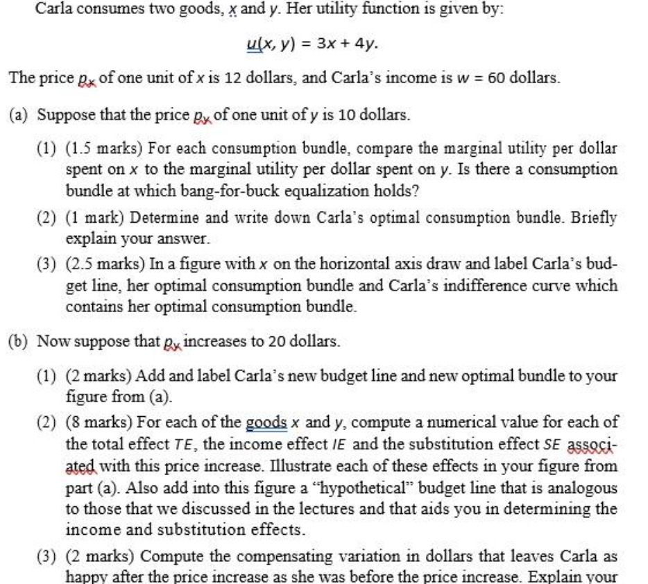 Carla consumes two goods, x and y. Her utility function is