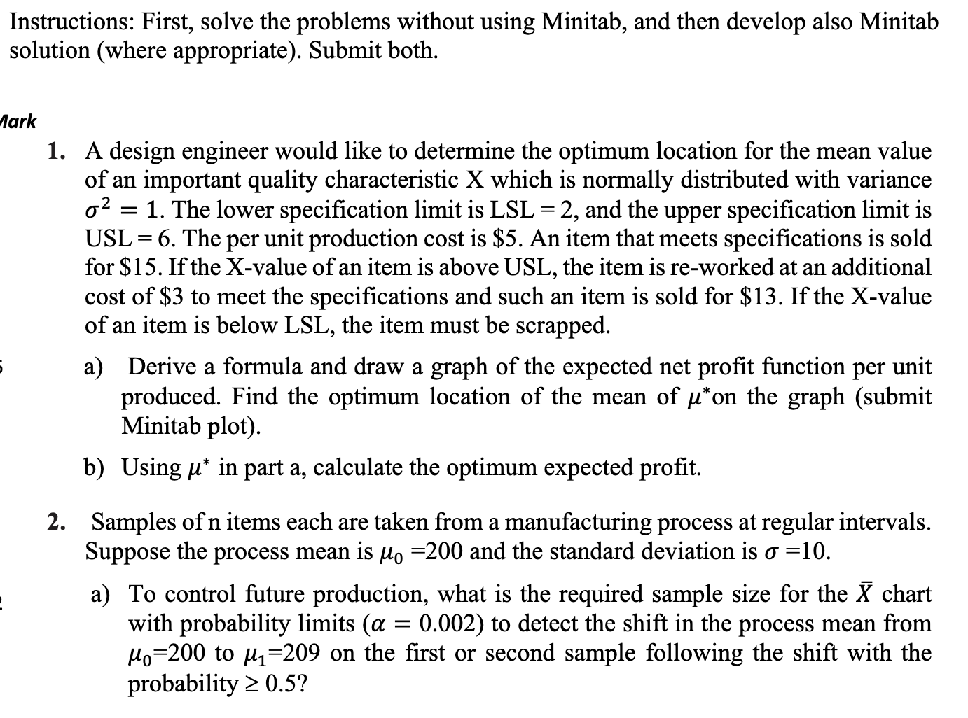  Instructions: First, solve the problems without using Minitab, and then develop