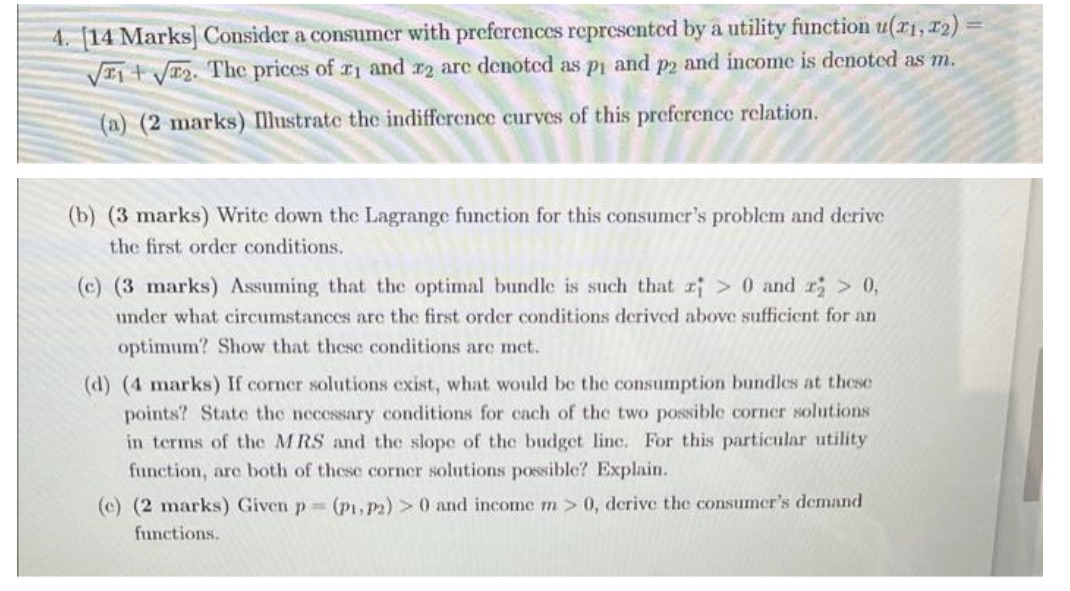  4. [14 Marks] Consider a consumer with preferences represented by a