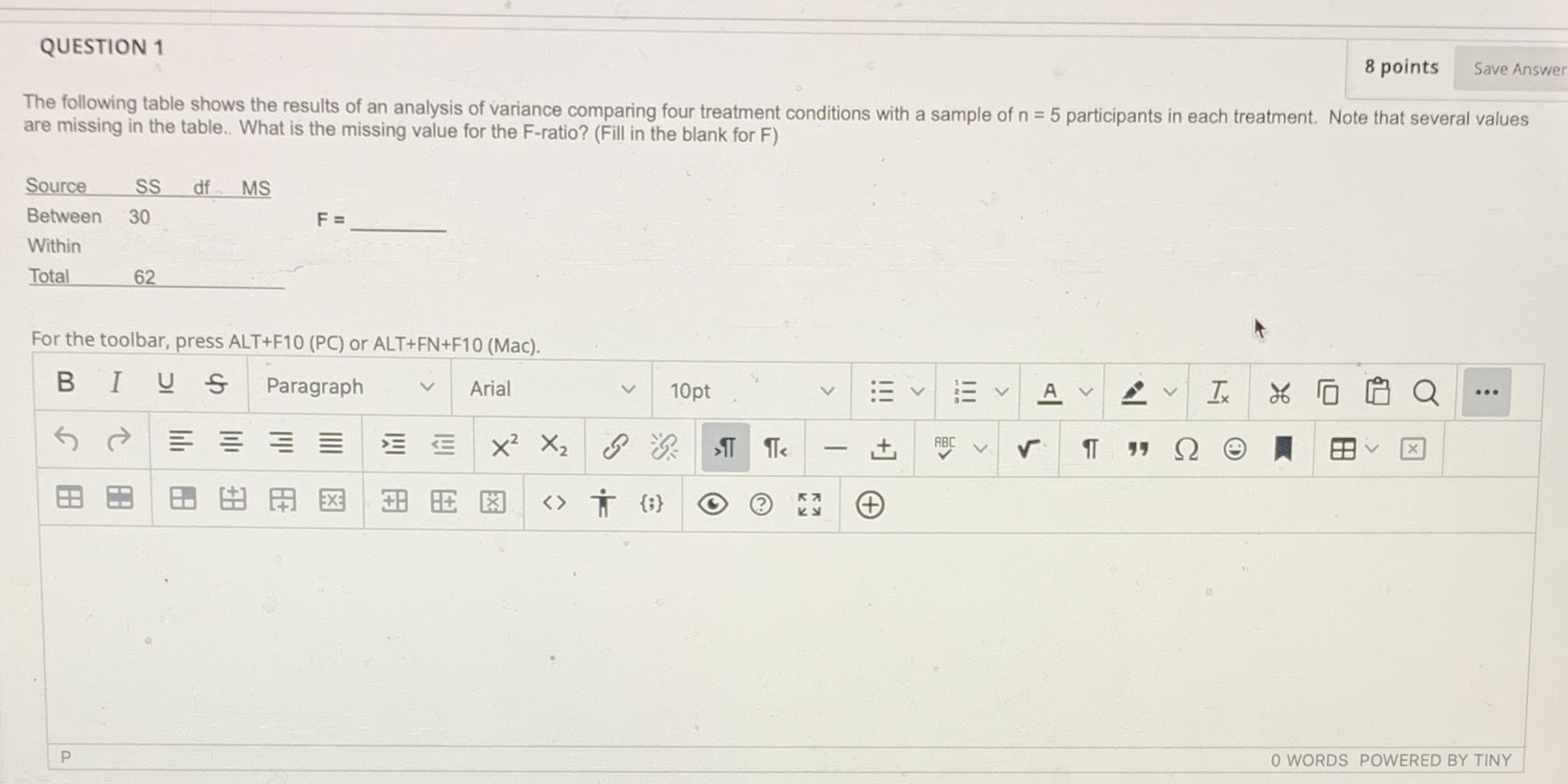 QUESTION 1 8 points Save Answer The following table shows the