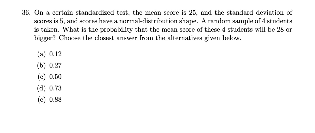  36. On a certain standardized test, the mean score is 25,