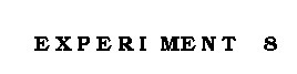 EXPERI MENT 8