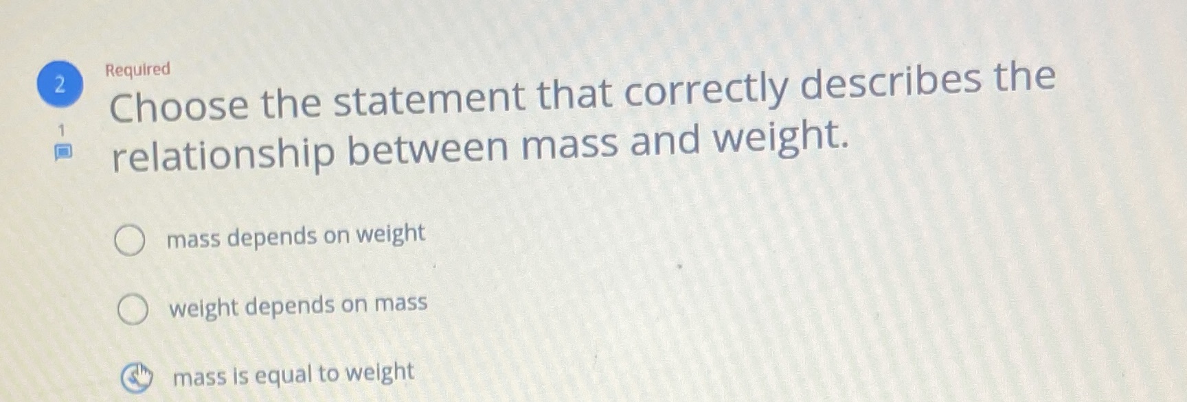  2 Required Choose the statement that correctly describes the relationship between