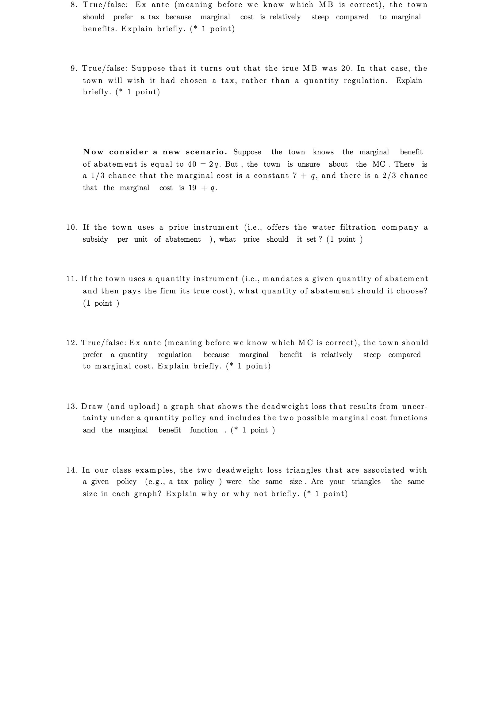  8. True/false: Ex ante (meaning before we know which MB is