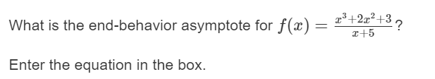 What is the end-behavior asymptote for f(a) = T +2x-+3 ?
