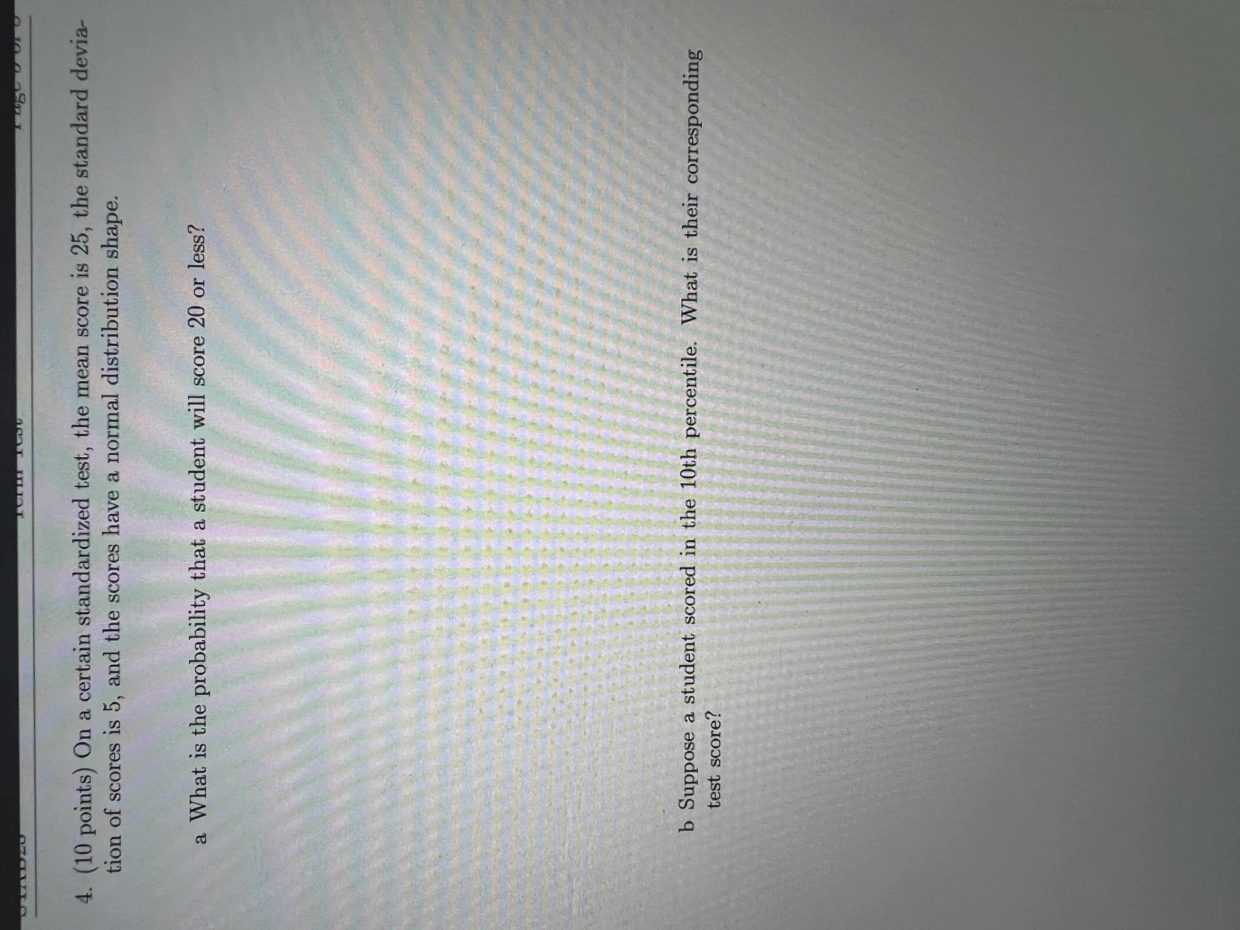  4. (10 points) On a certain standardized test, the mean score