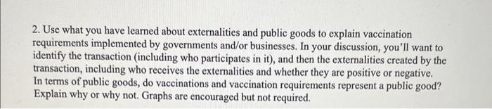 mask requirements implemented by governments and/or businesses. In your discussion, you'll want