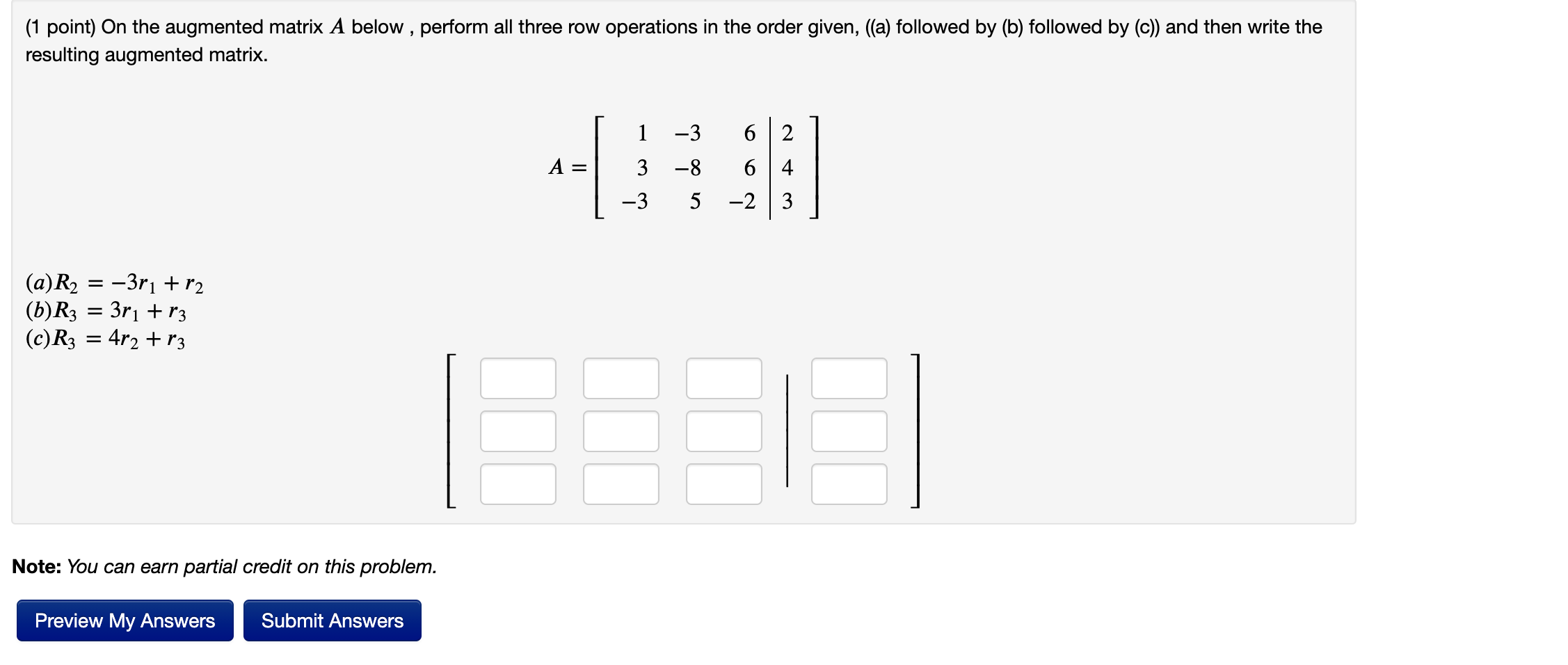 row operations in the order given, ((2) followed by (b) followed by