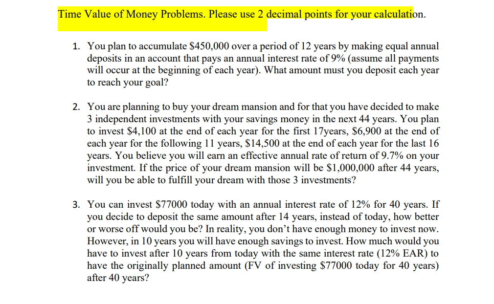  Time Value of Money Problems. Please use 2 decimal points for