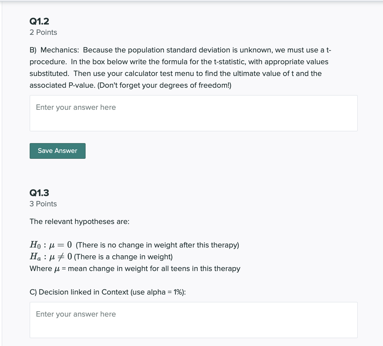 1) A study to track weight changes in teens suffering from anorexia