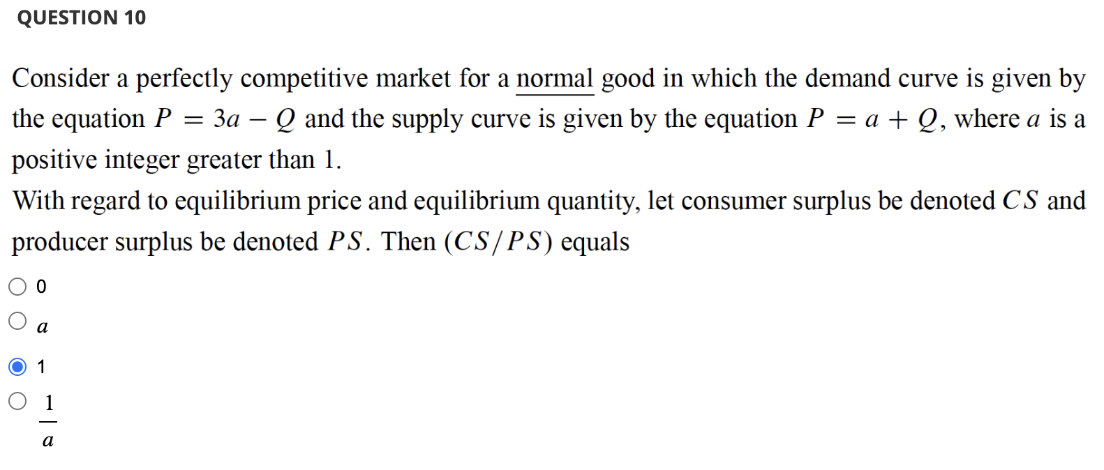 QUESTION 10 Consider a perfectly competitive market for a normal good