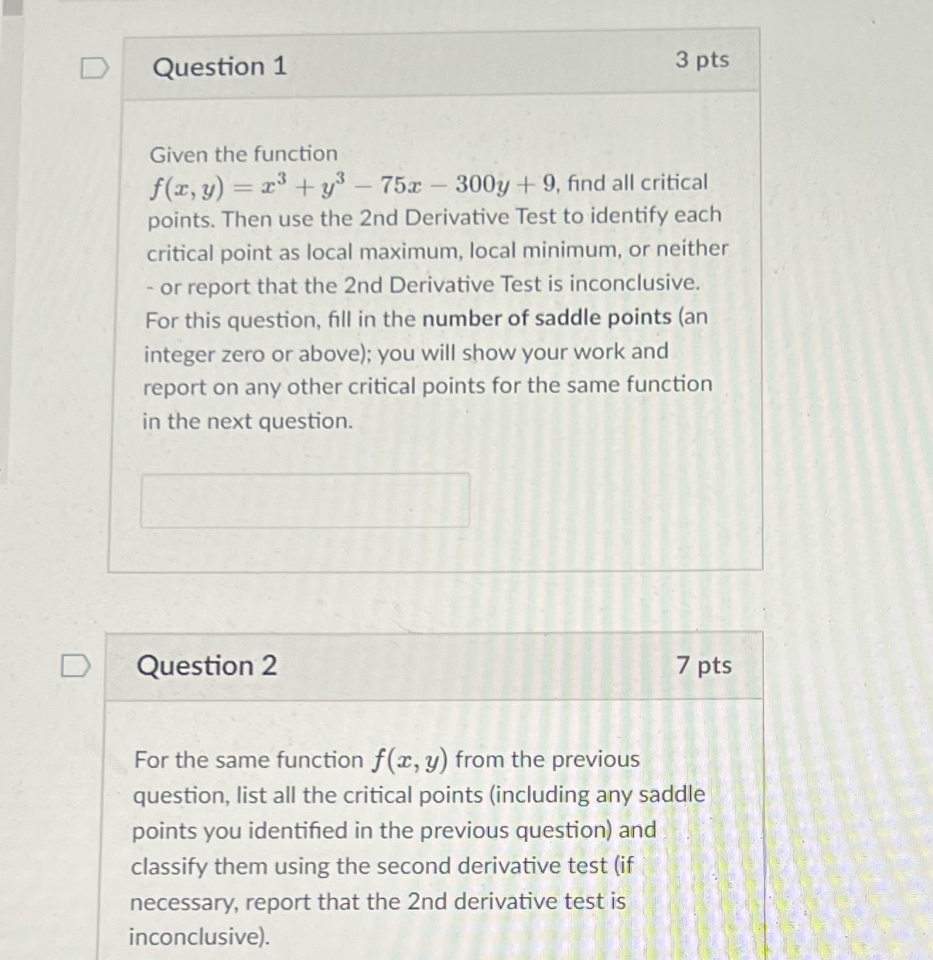  D Question 1 3 pts Given the function f(x, y) =