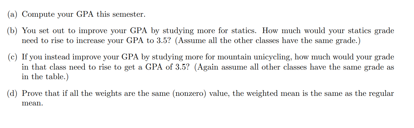 showing explanations. Problem 4. Your grade point average is calculated as a