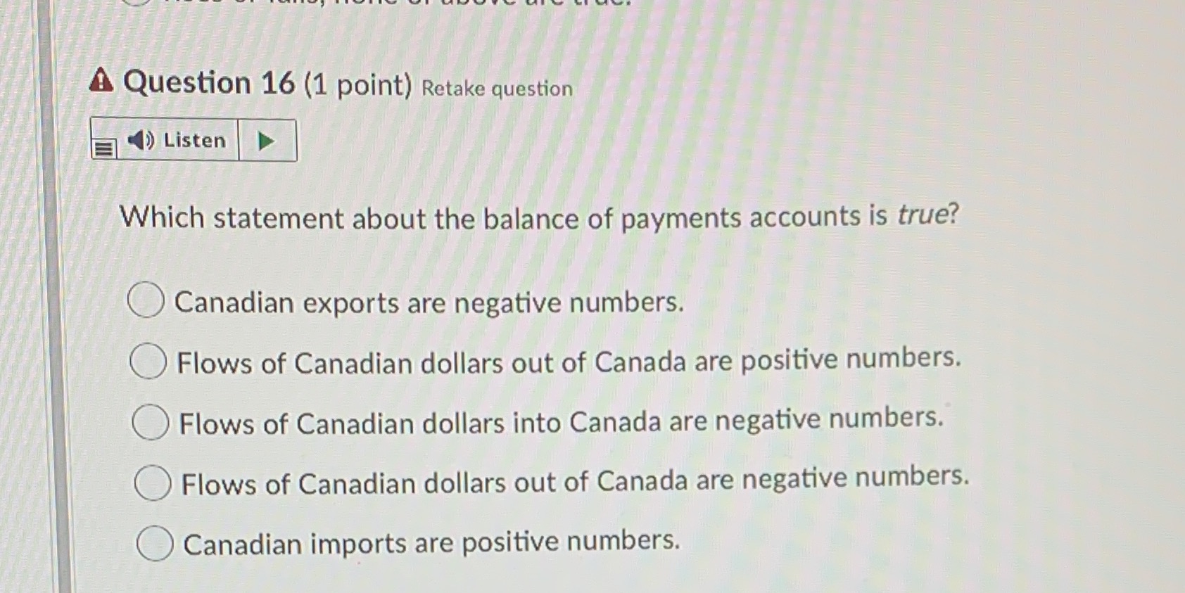 Question 16 A Question 16 (1 point) Retake question ) Listen Which