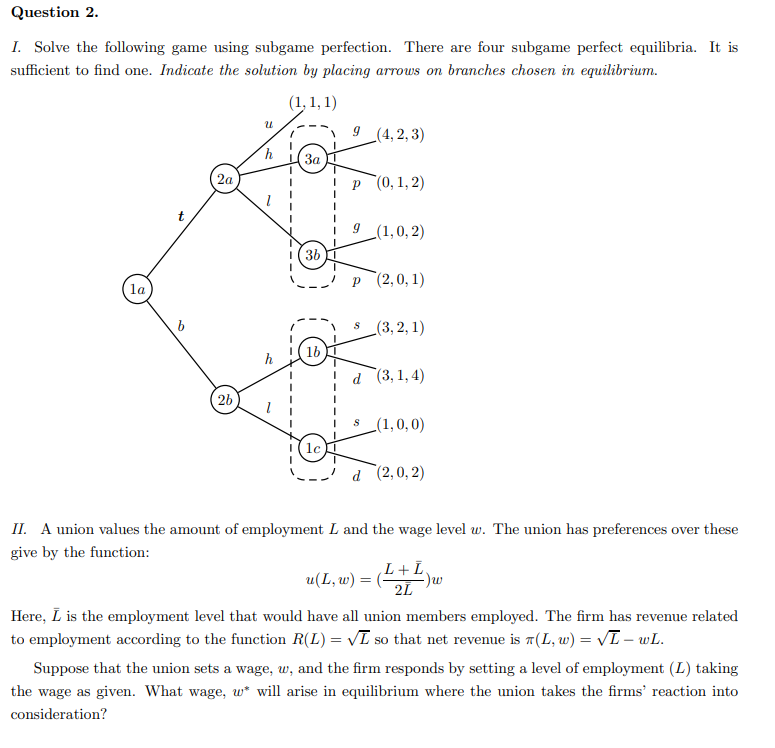  Question 2. I. Solve the following game using subgame perfection. There