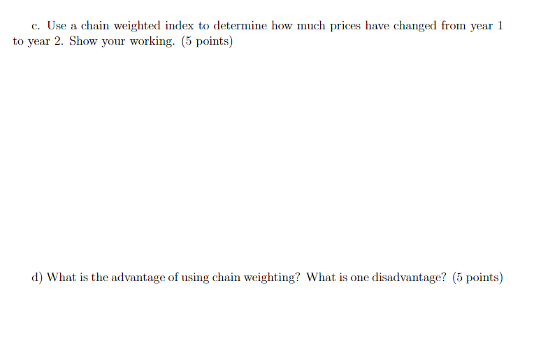 Please show work e. Use a chain weighted index tn determine haw