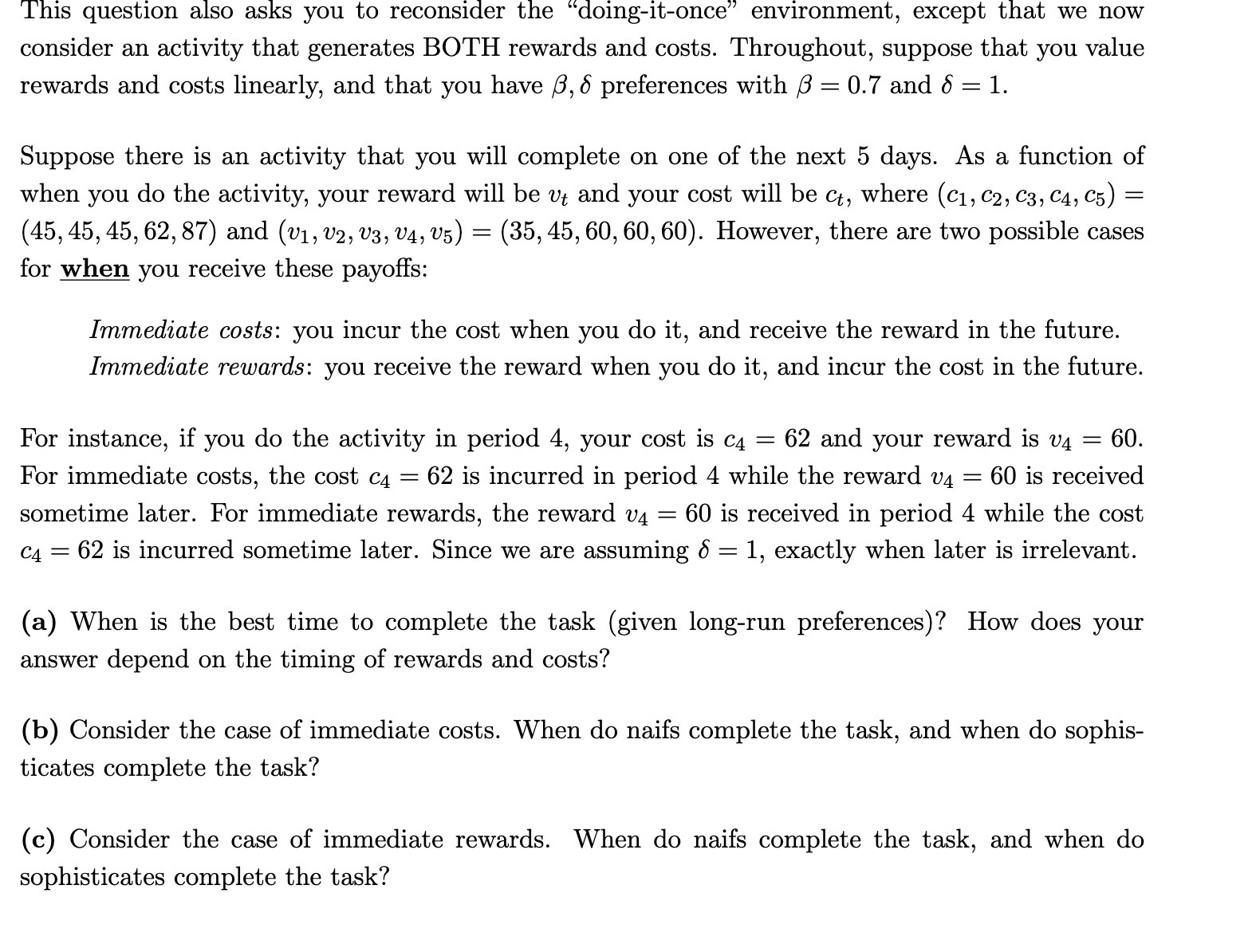 This question also asks you to reconsider the \"doing-it-once\" environment, except