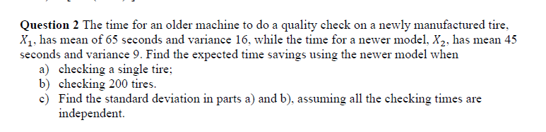  Question 2 The time for an elder machine to do a