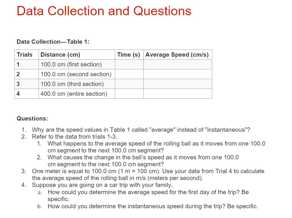  Data Collection and Questions Data CollectionTable 1: Trials Distance (cm) Time