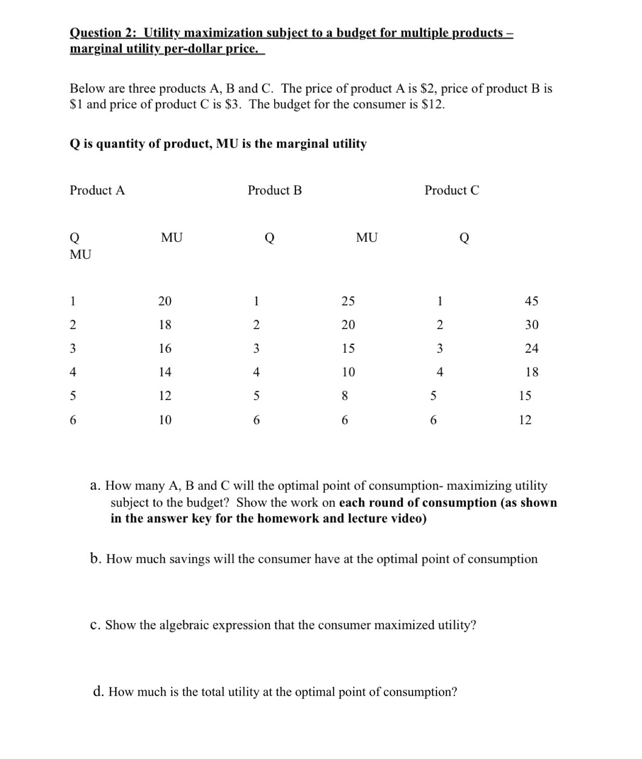 Please answer all, instant thumbs up show work please Question 2: Utility