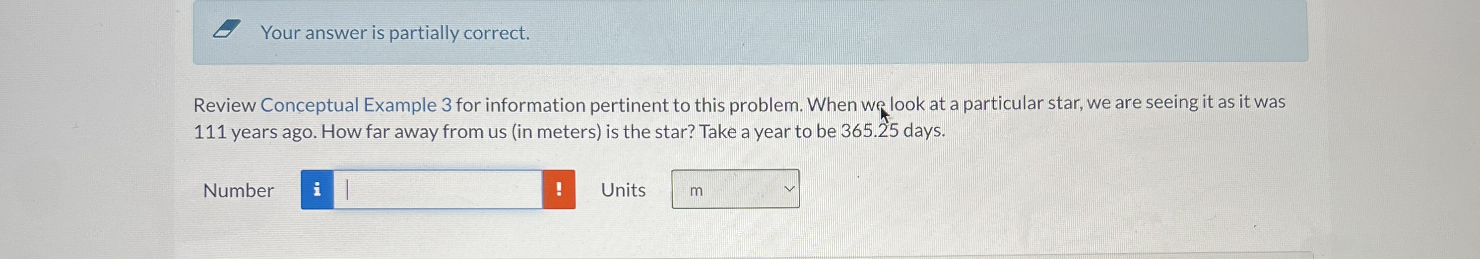  Your answer is partially correct. Review Conceptual Example 3 for information