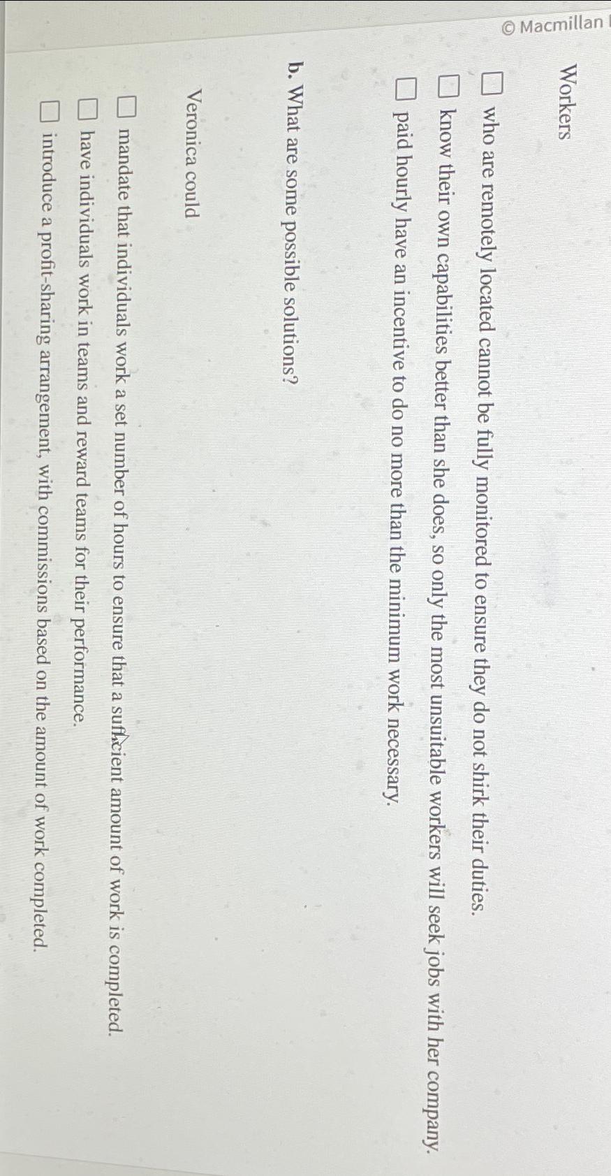  Workers who are remotely located cannot be fully monitored to ensure