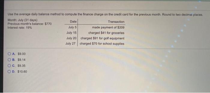 help solve Use the average daily balance method to compute the finance