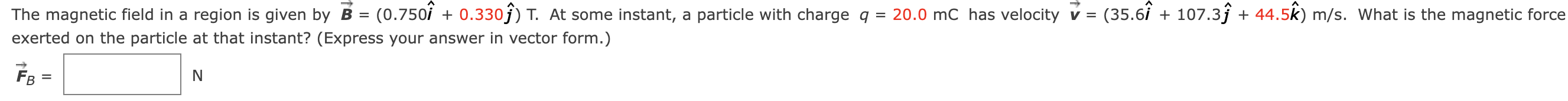 The magnetic field in a region is given by E =