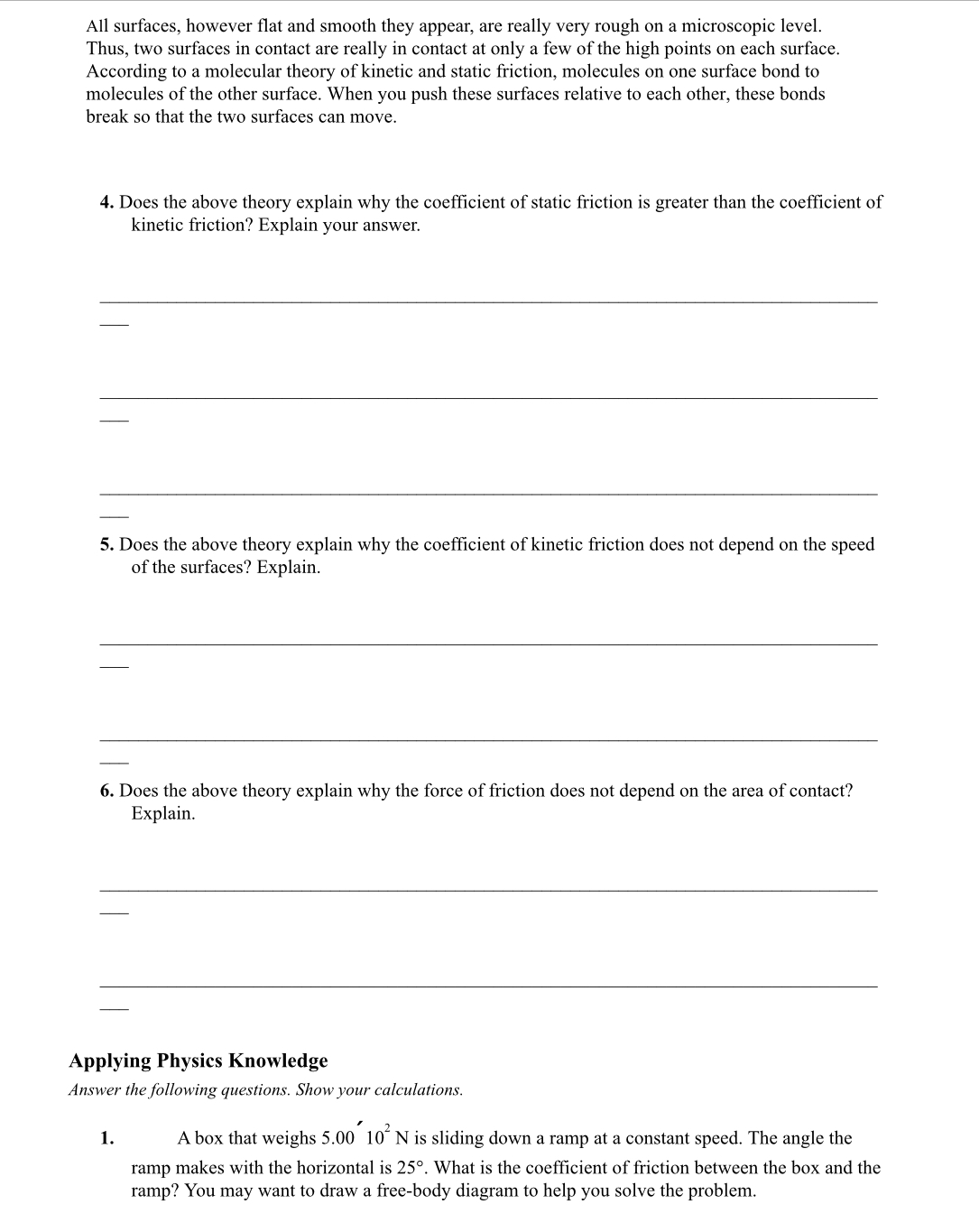  All surfaces, however flat and smooth they appear, are really very