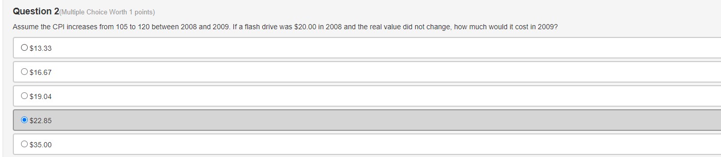 Multiple Choice Question 2(Multiple Choice Worth 1 points) Assume the CPI increases