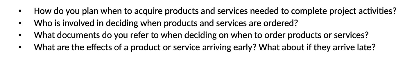  How do you plan when to acquire products and services needed