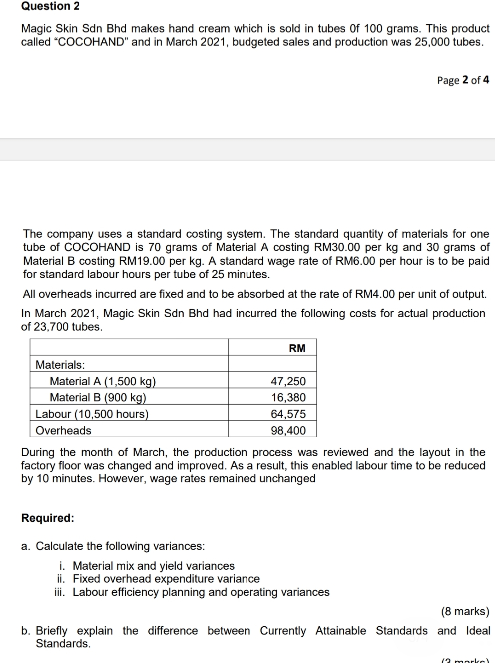 Only for question a. Question 2 Magic Skin Sdn Bhd makes hand