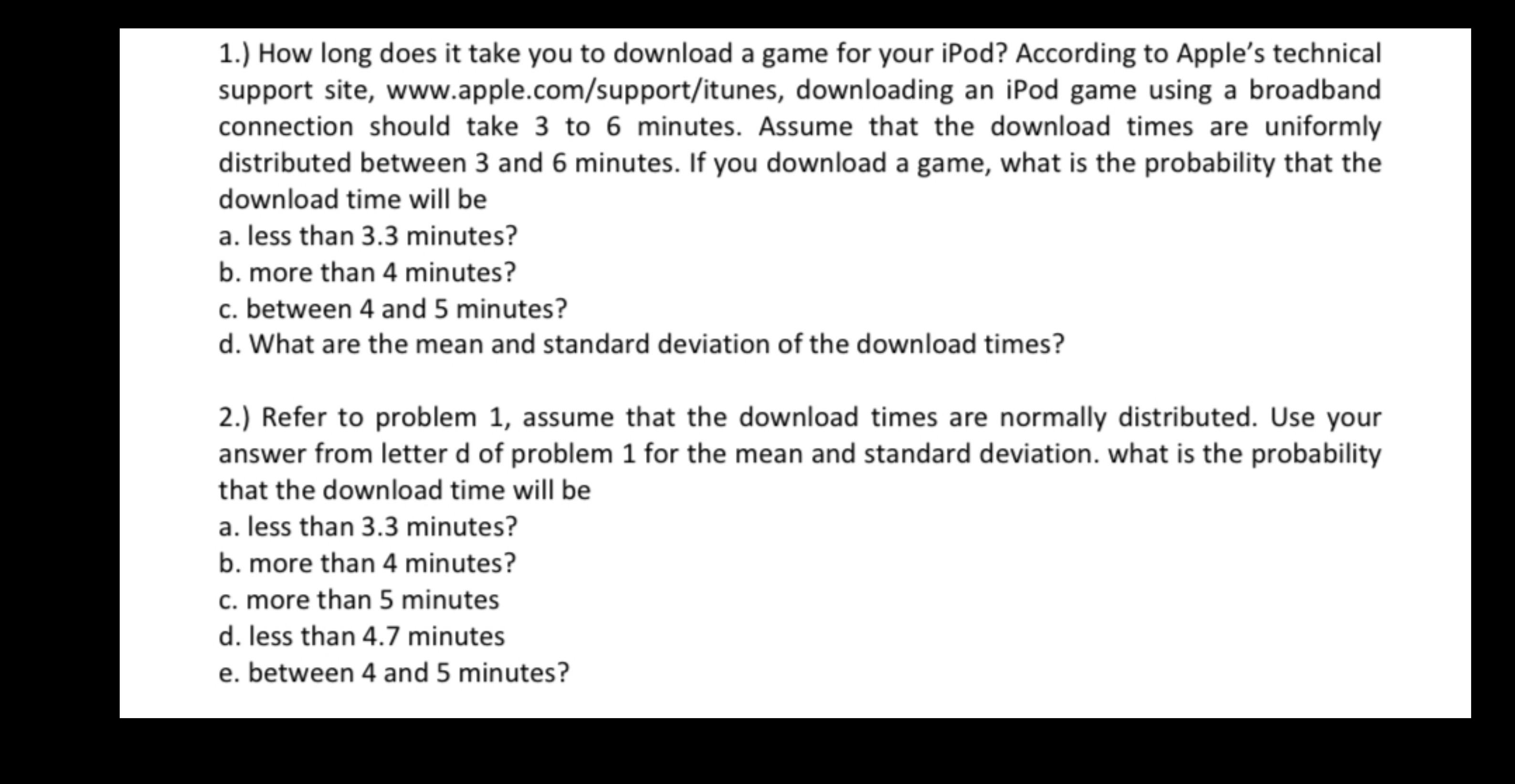 Solve manually and include graphs. 1.) How long does it take you