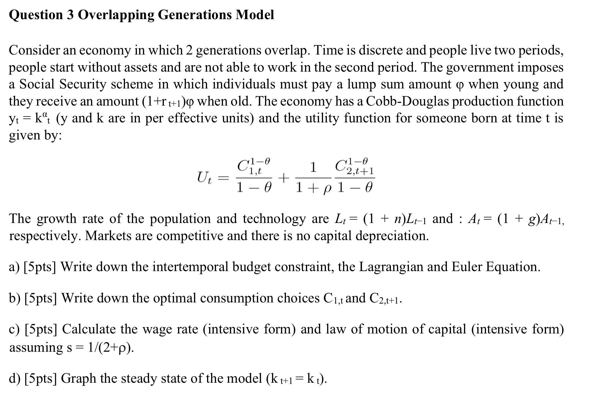 Question 3 Overlapping Generations Model Consider an economy in which 2