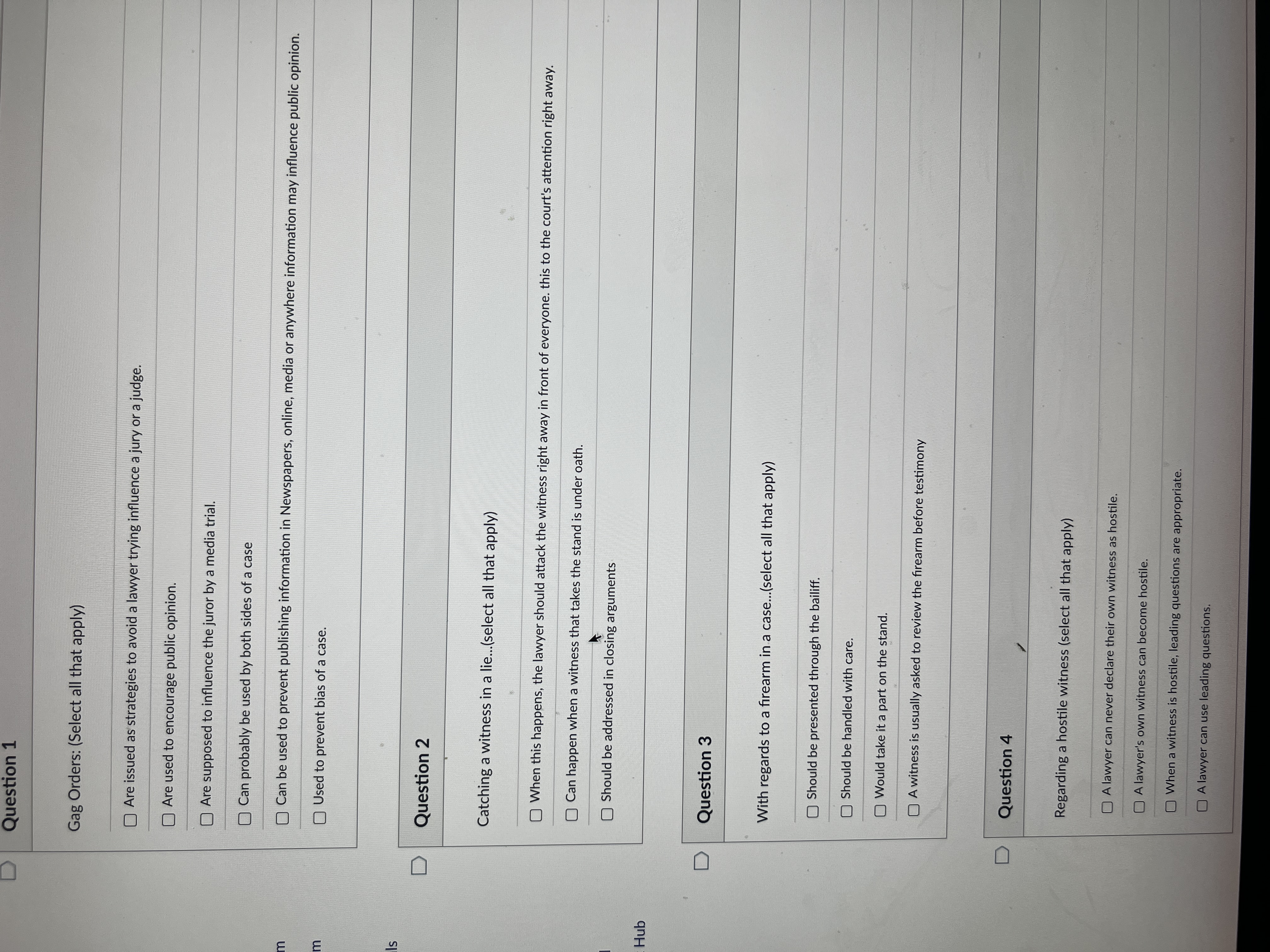  Question 1 Gag Orders: (Select all that apply) Are issued as