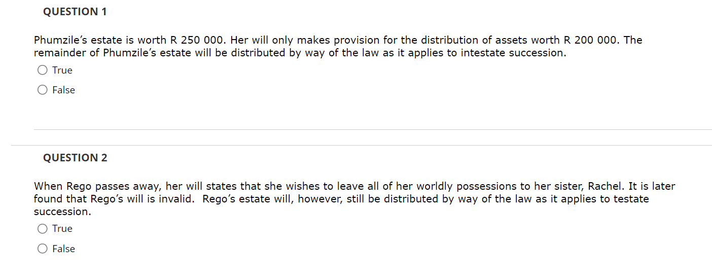 0 True 0 False QUESTION 3 Samuel dies without leaving a will.