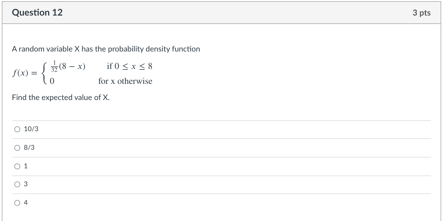 question attached: Question 12 3 pts A random variable X has the