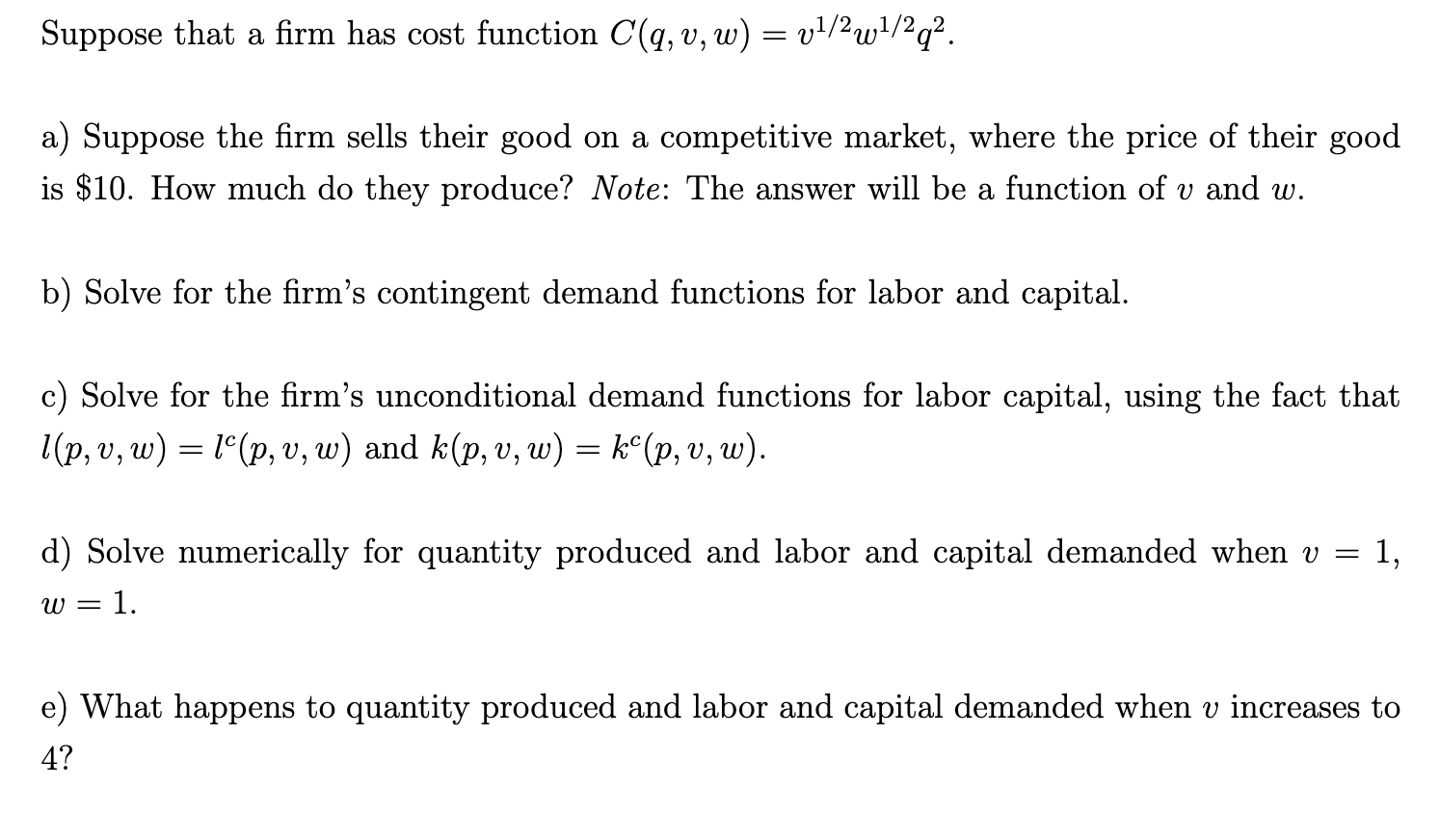  Suppose that a rm has cost function C (q, mm) :