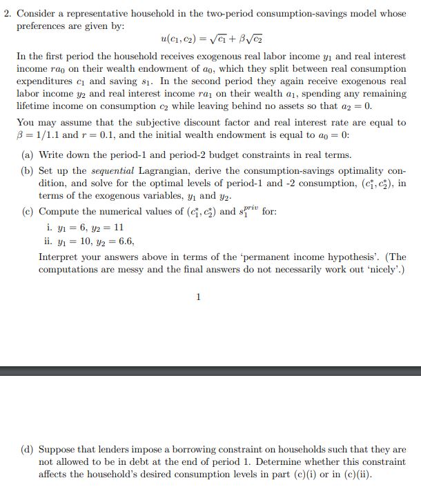 Please Solve Question 2 below: 2. Consider a representative household in the