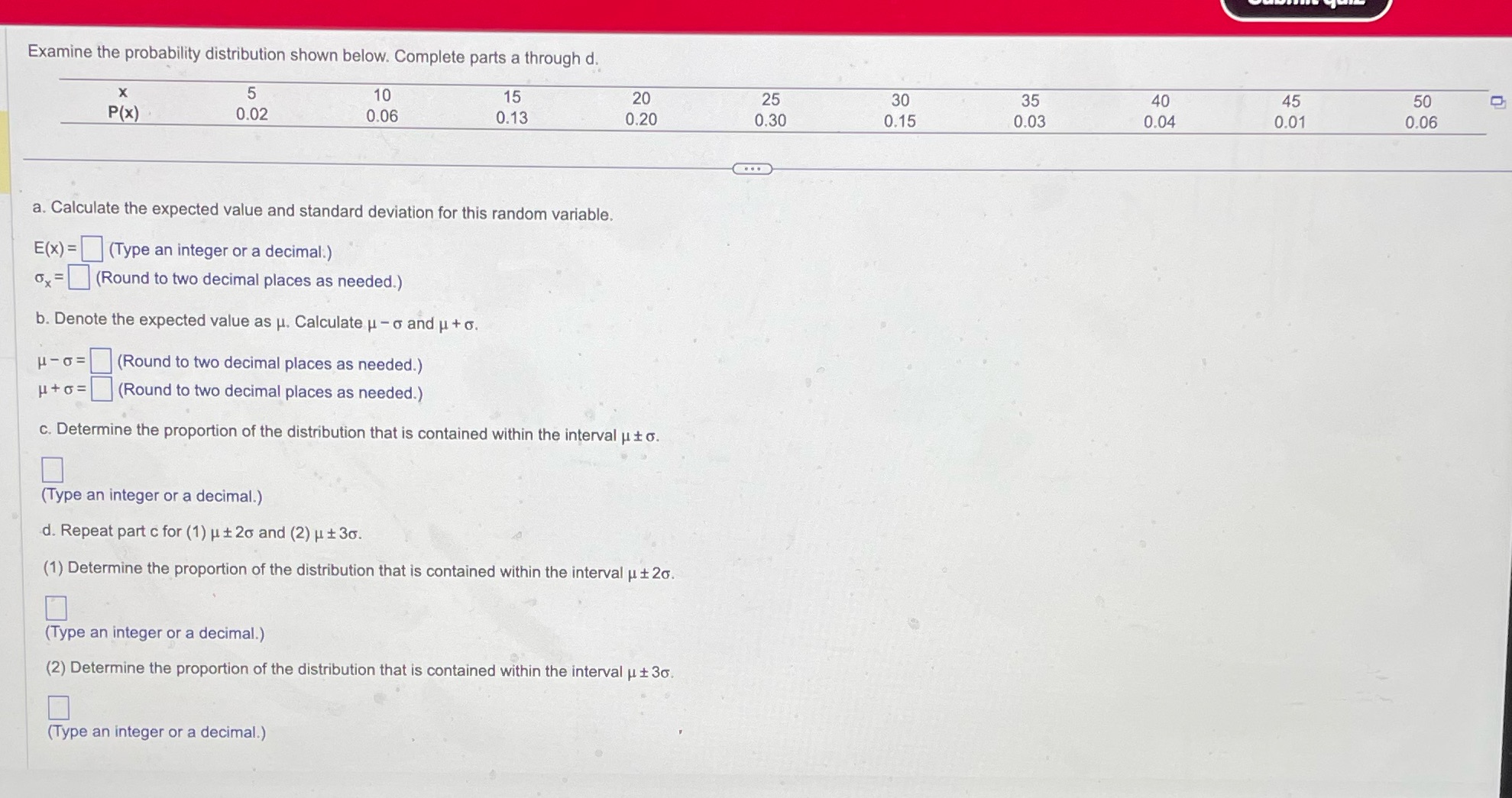 Examine the probability distribution shown below. Complete parts a through d.