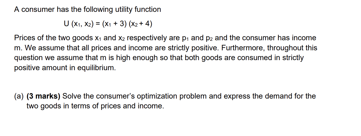 A consumer has the following utility function U (X1, X2) =