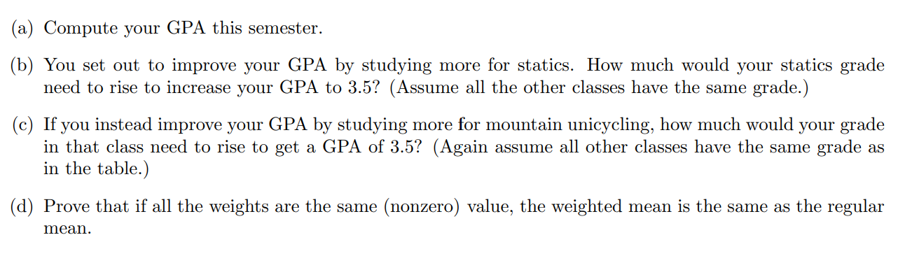 showing explanation. Problem 4. Your grade point average is calculated as a