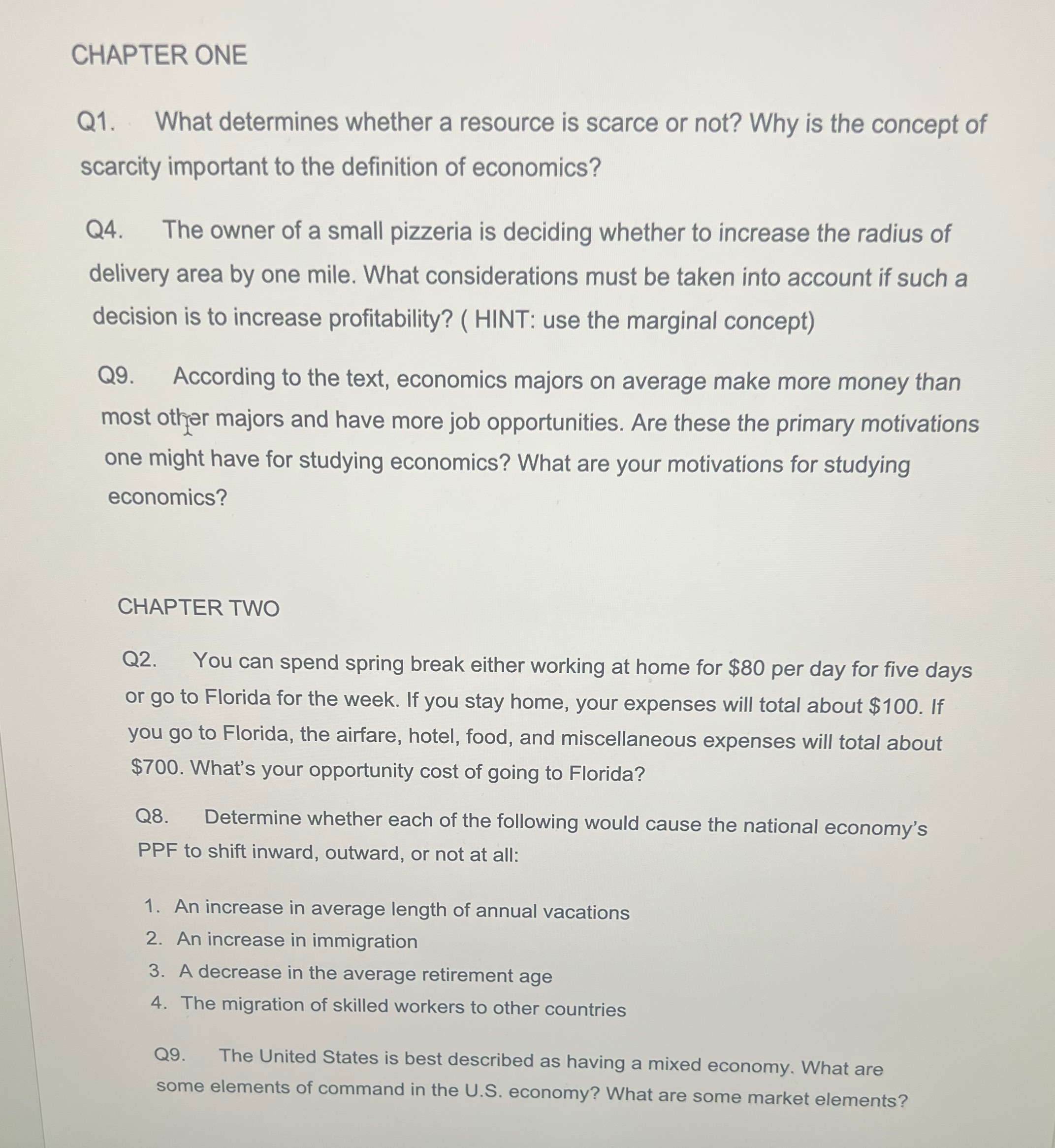 I need help with every question. CHAPTER ONE Q1. What determines whether