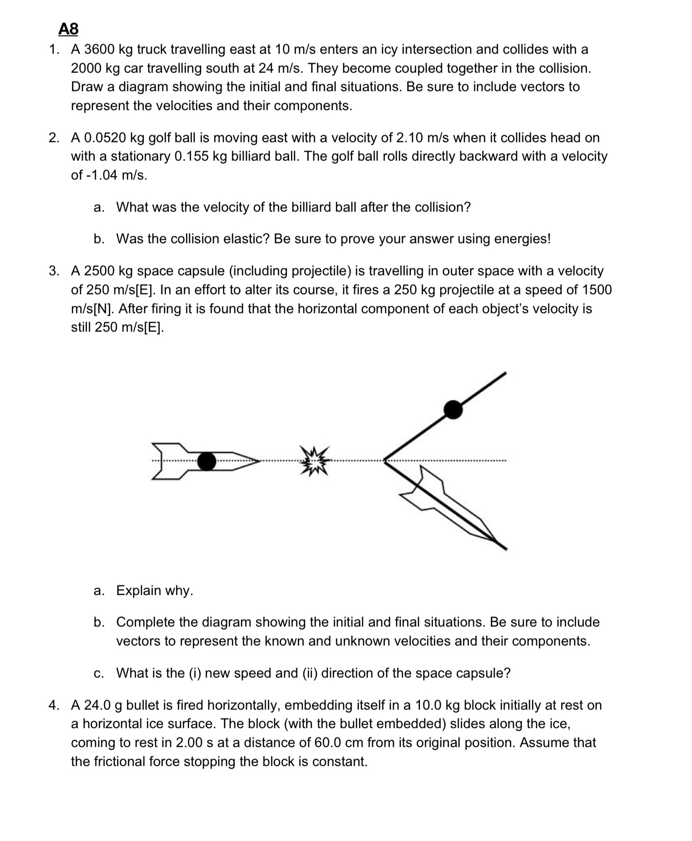 travelling at 1.3 mfs[E], collides head-on with a stationary object B, with