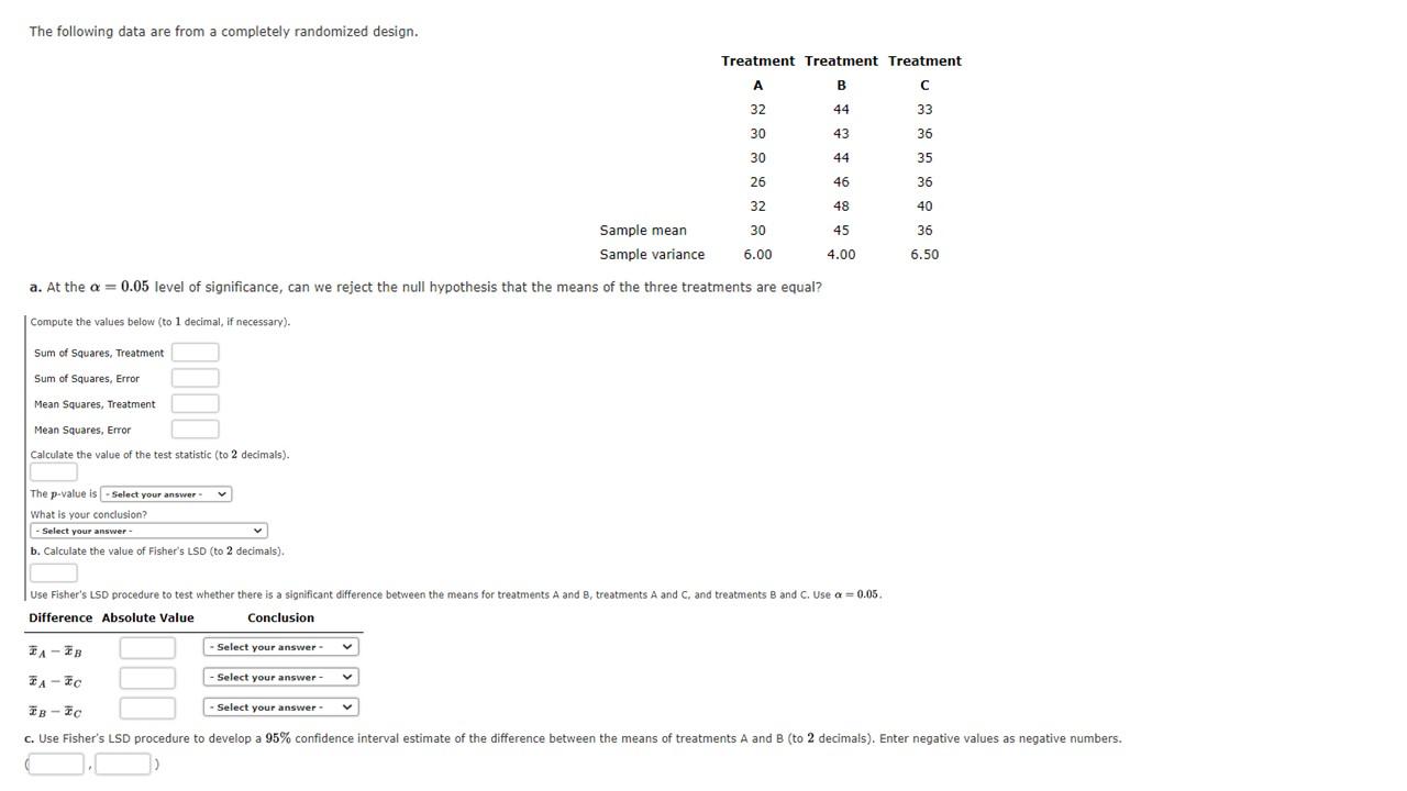 The following data are from a completely randomized design. Treatment Treatment
