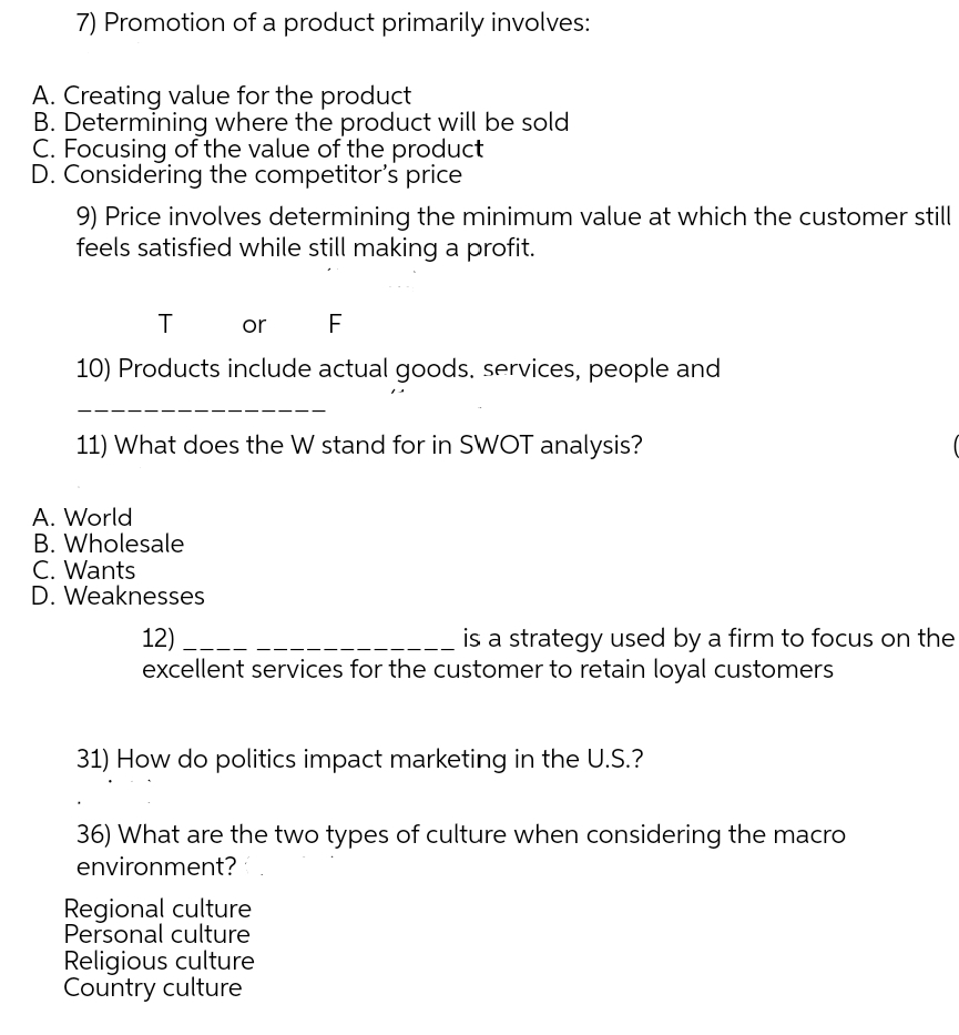 7') Promotion of a product primarily involves: A. Creating value for