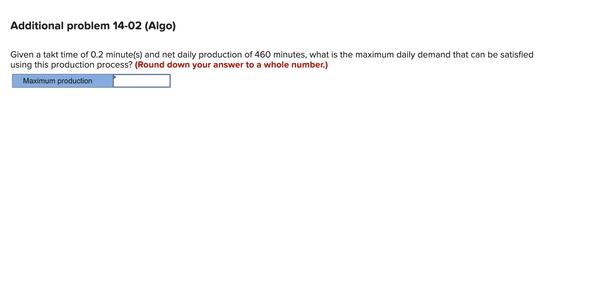  Additional problem 14-02(Algo) Given a takt time of 0.2 minute(s) and