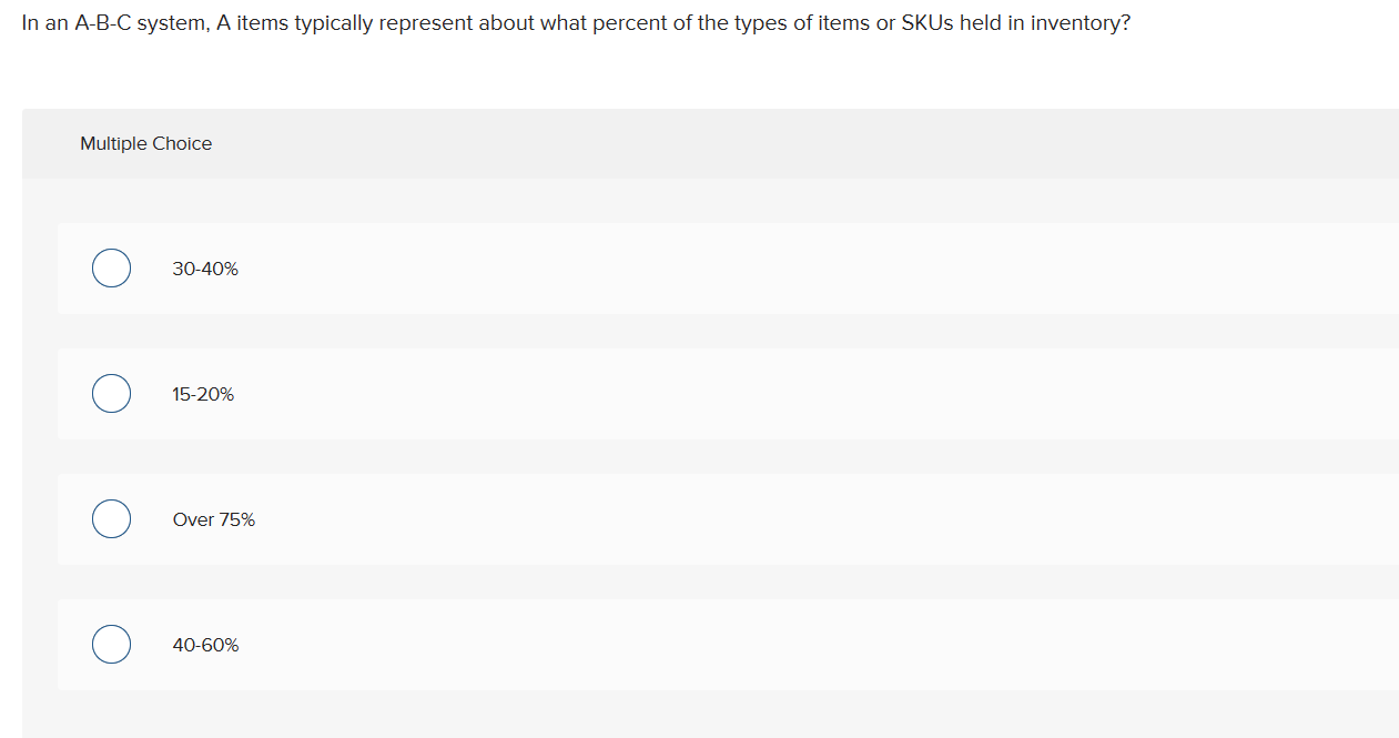  In an A-B-C system, A items typically represent about what percent
