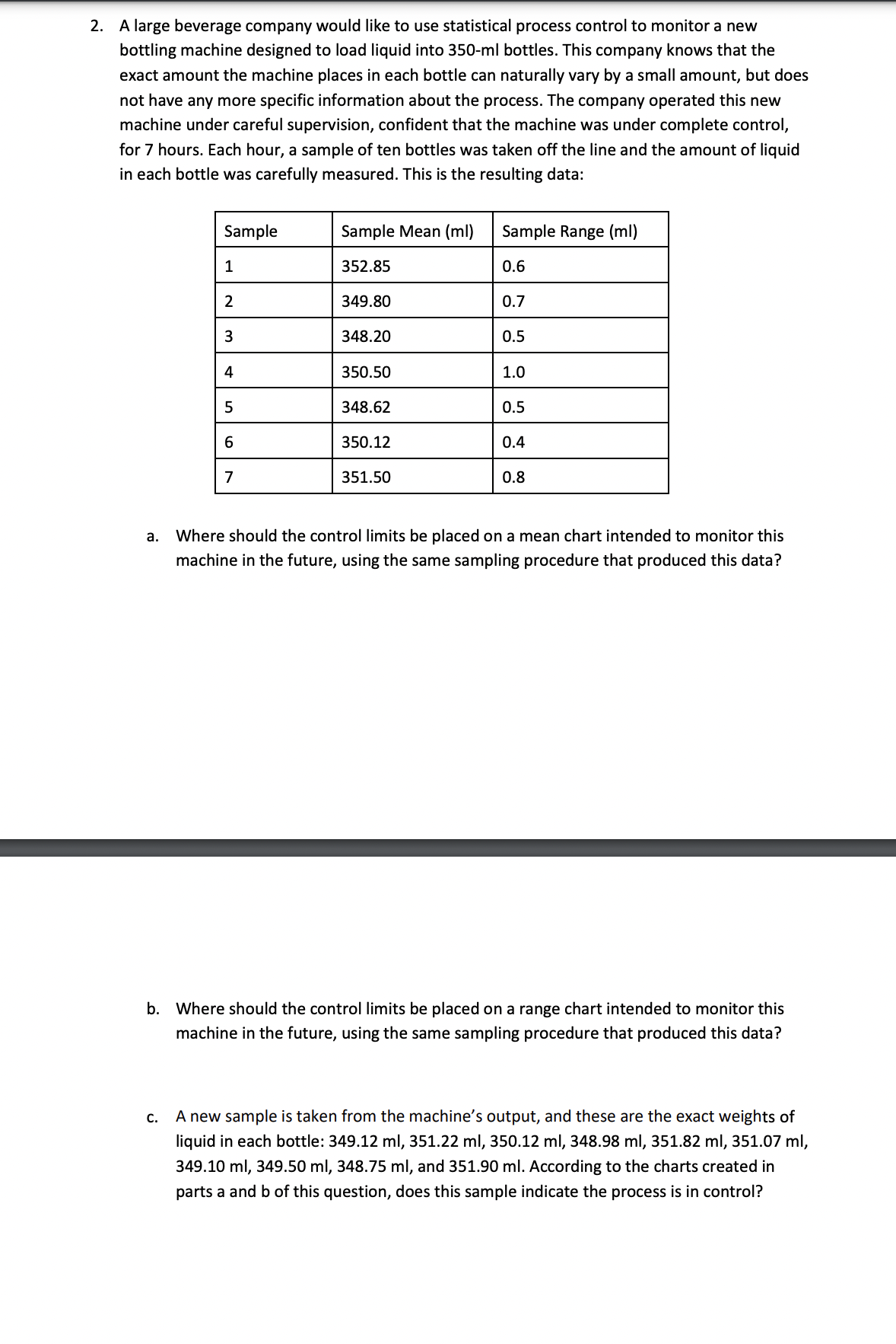  2. A large beverage company would like to use statistical process